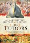 Alternative History of Britain: The Tudors - Book