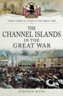 The Channel Islands in the Great War - Book