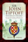 Sir John Tiptoft-'Butcher of England' : Earl of Worcester, Edward IV's enforcer and humanist scholar - Book