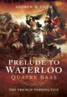 Prelude to Waterloo: Quatre Bras - Book