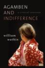 Agamben and Indifference : A Critical Overview - Book