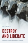 Destroy and Liberate : Political Action on the Basis of Hume - Book