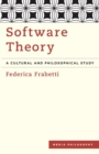 Software Theory : A Cultural and Philosophical Study - Book
