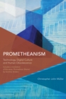 Prometheanism : Technology, Digital Culture and Human Obsolescence - Book