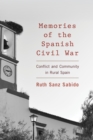 Memories of the Spanish Civil War : Conflict and Community in Rural Spain - Book