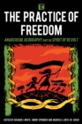 The Practice of Freedom : Anarchism, Geography, and the Spirit of Revolt - Book