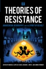 Theories of Resistance : Anarchism, Geography, and the Spirit of Revolt - Book