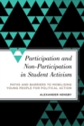 Participation and Non-Participation in Student Activism : Paths and Barriers to Mobilising Young People for Political Action - Book