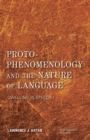 Proto-Phenomenology and the Nature of Language : Dwelling in Speech I - Book