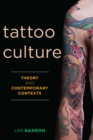 Tattoo Culture : Theory and Contemporary Contexts - Book