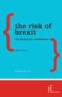 The Risk of Brexit : The Politics of a Referendum - Book