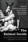 The Animal Inside : Essays at the Intersection of Philosophical Anthropology and Animal Studies - Book