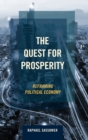 The Quest for Prosperity : Reframing Political Economy - Book