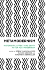 Metamodernism : Historicity, Affect, and Depth after Postmodernism - Book