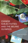 Chinese Subjectivities and the Beijing Olympics - Book