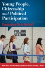Young People, Citizenship and Political Participation : Combating Civic Deficit? - Book