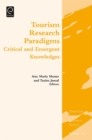 Tourism Research Paradigms : Critical and Emergent Knowledges - Book