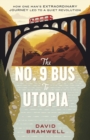 The No.9 Bus to Utopia : How one man's extraordinary journey led to a quiet revolution - Book