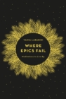 Where Epics Fail : Meditations to live by - eBook
