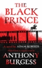 The Black Prince : Adapted from an original script by Anthony Burgess - Book