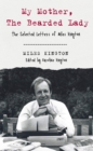 My Mother, The Bearded Lady : The Selected Letters of Miles Kington - Book