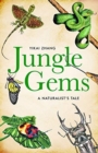 Jungle Gems : A Naturalist's Tale - Book