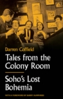 Tales from the Colony Room : Soho's Lost Bohemia - eBook