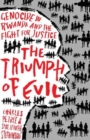 The Triumph of Evil : Genocide in Rwanda and the Fight for Justice - Book