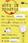 Work in Progress : The untold story of the Crawley Writers' Group, compiled by Peter, writer - Book