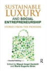Sustainable Luxury and Social Entrepreneurship : Stories from the Pioneers - Book