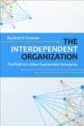 The Interdependent Organization : The Path to a More Sustainable Enterprise - Book