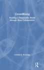 CrowdRising : Building a Sustainable World through Mass Collaboration - Book