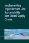 Implementing Triple Bottom Line Sustainability into Global Supply Chains - Book
