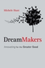 DreamMakers : Innovating for the Greater Good - Book