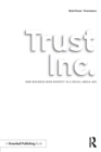 Trust Inc. : How Business Wins Respect in a Social Media Age - Book