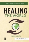 Healing the World : Today's Shamans as Difference Makers - Book