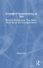 Entangled Sensemaking at Sea : Bycatch Management That Makes Good Social and Ecological Sense - Book