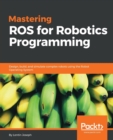 Mastering ROS for Robotics Programming - Book