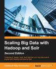Scaling Big Data with Hadoop and Solr - - Book