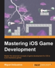 Mastering iOS Game Development - Book