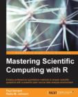 Mastering Scientific Computing with R - Book