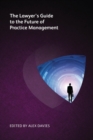 The Lawyer's Guide to the Future of Practice Management - Book