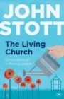 The Living Church : The Convictions of a Lifelong Pastor - Book