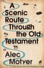 A Scenic Route Through the Old Testament : New Edition - Book