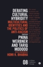 Debating Cultural Hybridity : Multicultural Identities and the Politics of Anti-Racism - eBook