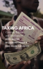 Taxing Africa : Coercion, Reform and Development - Book