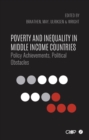 Poverty and Inequality in Middle Income Countries : Policy Achievements, Political Obstacles - Book