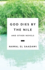 God Dies by the Nile and Other Novels : God Dies by the Nile, Searching, The Circling Song - Book