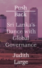 Push Back : Sri Lanka's Dance with Global Governance - eBook