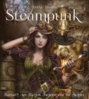 Steampunk : Fantasy Art, Fashion, Fiction & The Movies - Book